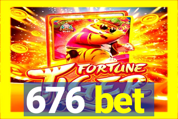 676 bet